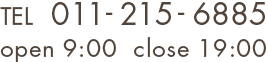 TEL:011-215-6885 open 9:00 close 19:00